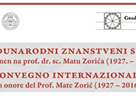 Međunarodni znanstveni skup u spomen na prof. dr. sc. Matu Zorića (1927. – 2016.) / Convegno internazionale in onore del Prof. Mate Zorić (1927 – 2016)